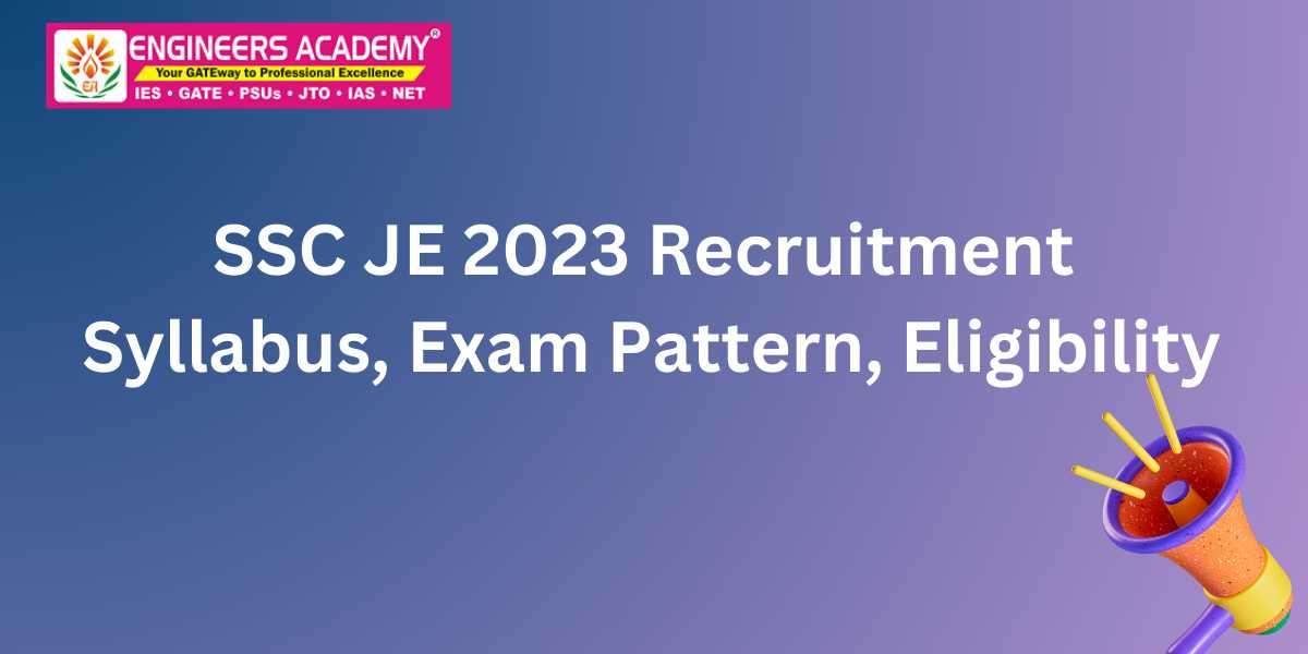 Complete information SSC JE 2023 Recruitment Eligibility Criteria exam pattern and syllabus