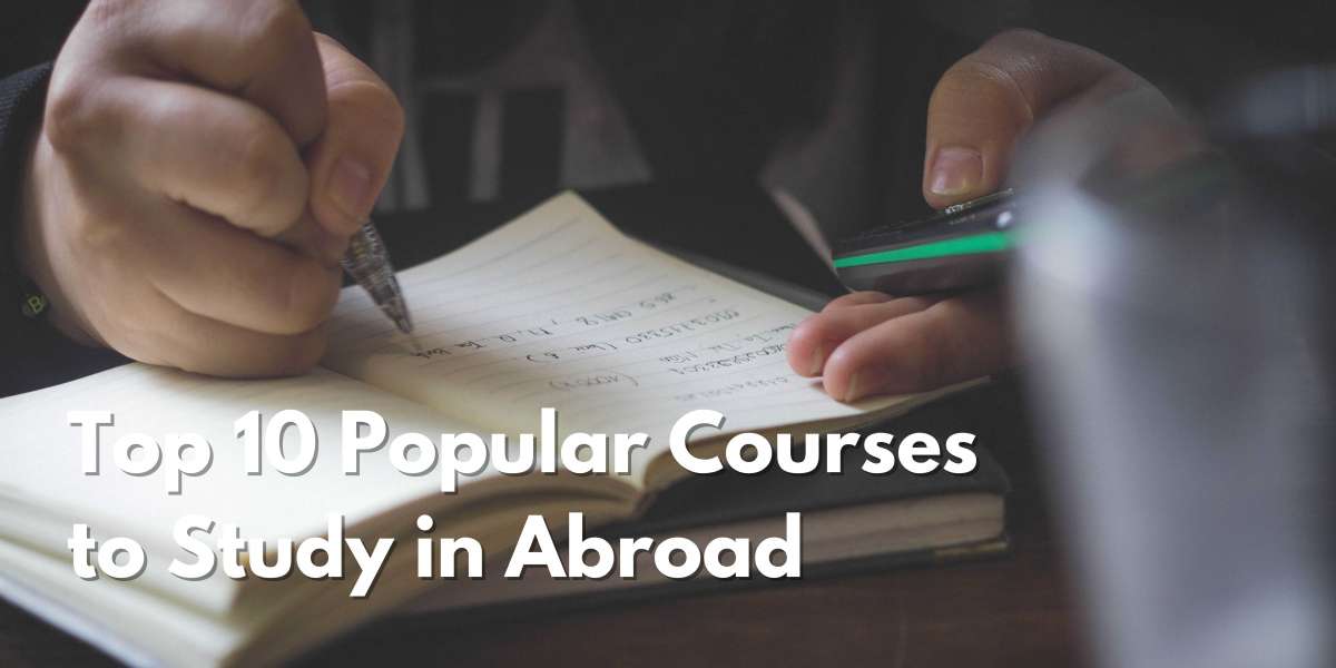 Top 10 Popular Courses to Study in Abroad