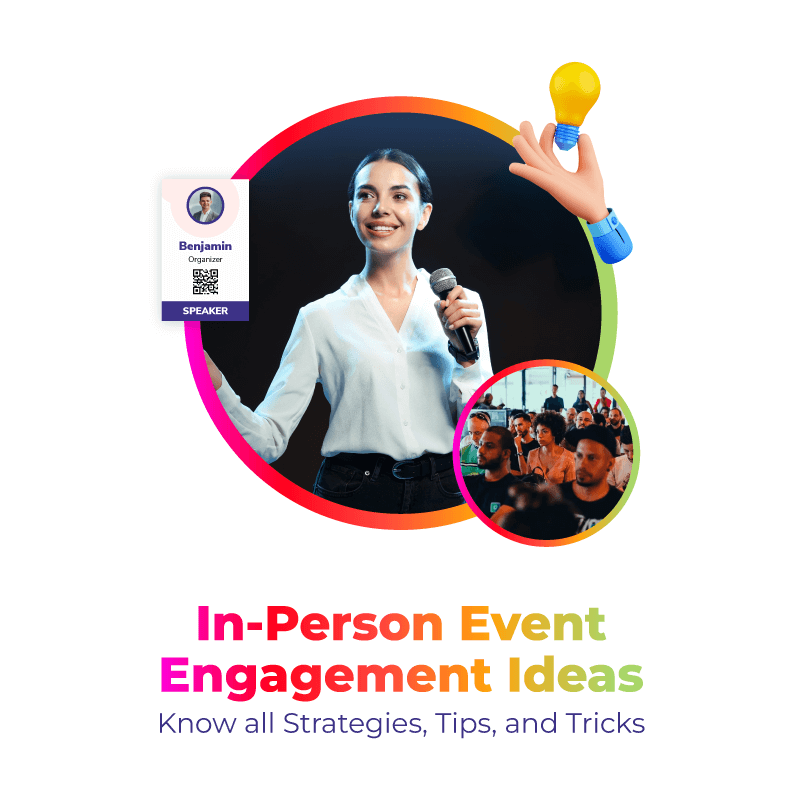 In-Person Event Engagement Ideas: Know all Strategies, and Tips