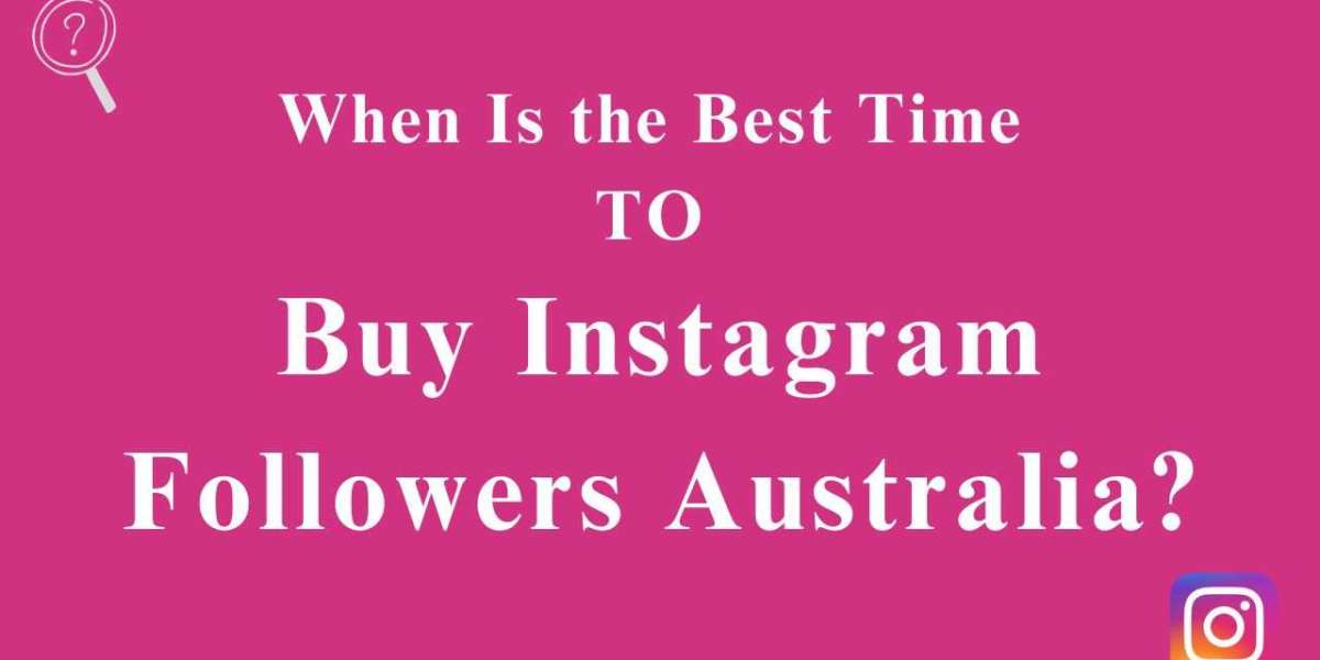 When Is the Best Time to Buy Instagram Followers Australia?