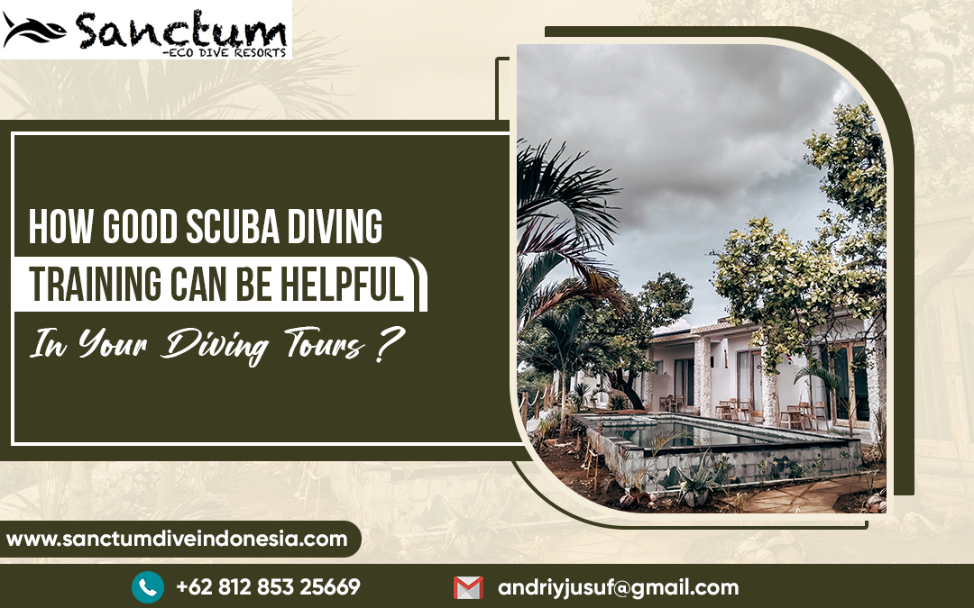 How Good Scuba Diving Training Can Be Helpful In Your Diving Tours? – Dive Indonesia, Scuba Bali Dive