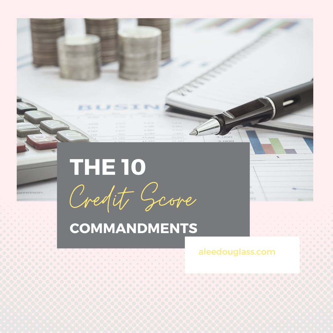 The 10 “Credit Score” Commandments — aleedouglass.com