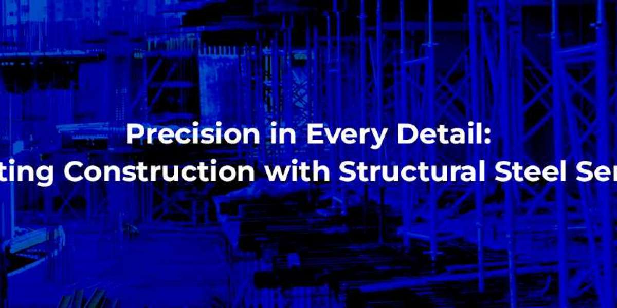 Precision in Every Detail: Elevating Construction with Structural Steel Detailing Services