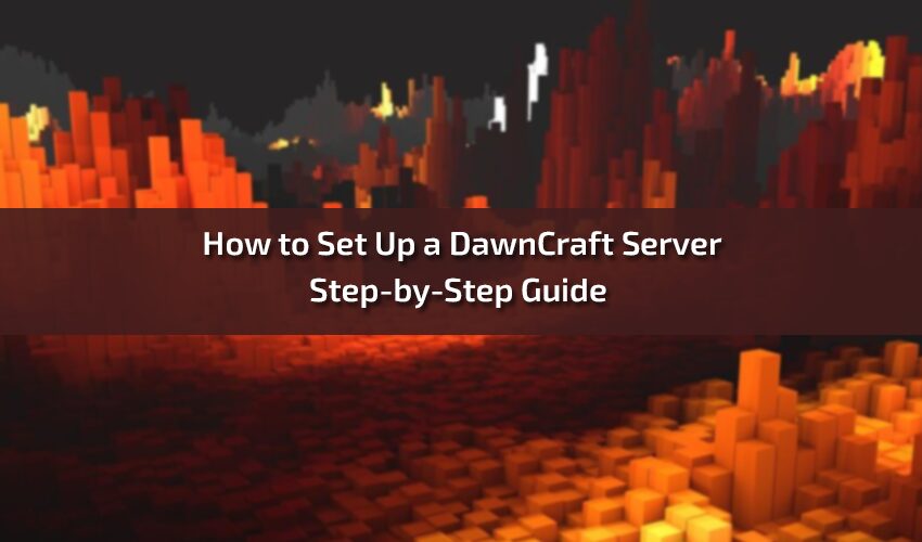 How to Set Up a DawnCraft Server Step-by-Step Guide