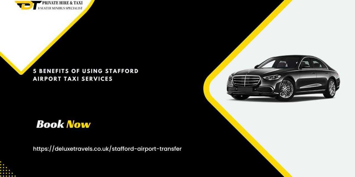 5 Benefits of Using Stafford Airport Taxi Services