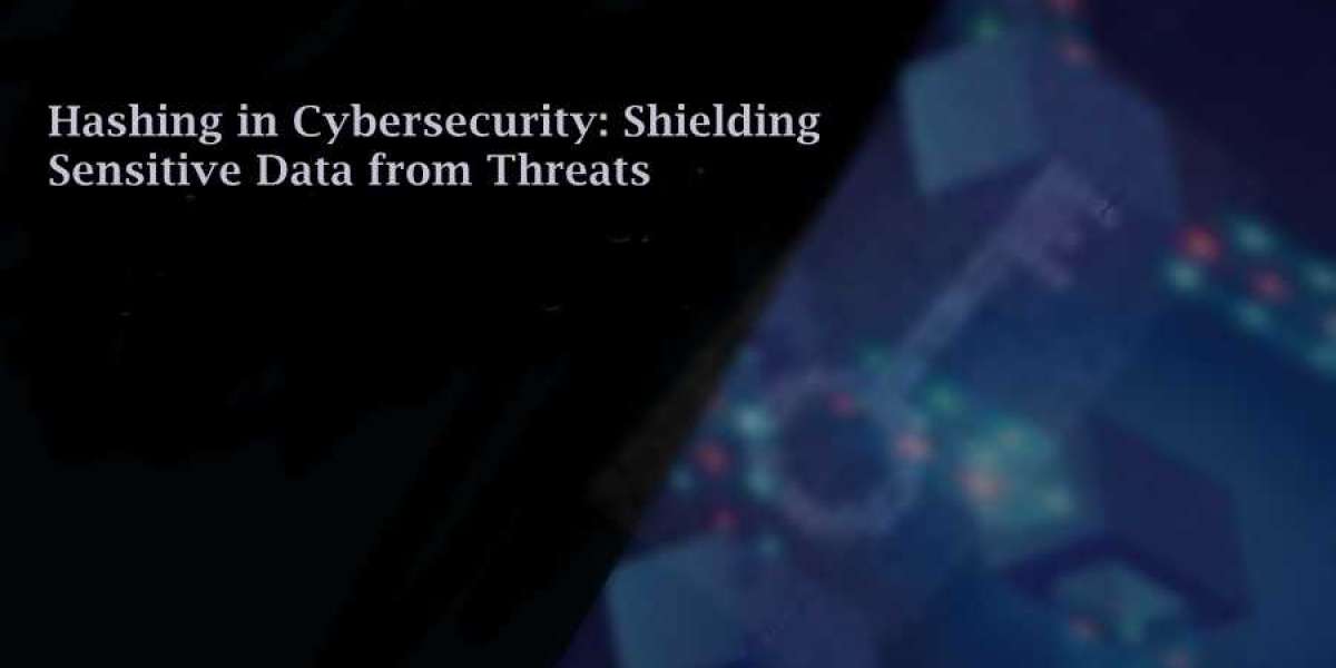 Hashing in Cybersecurity: Protecting Sensitive Information from Modern Threats