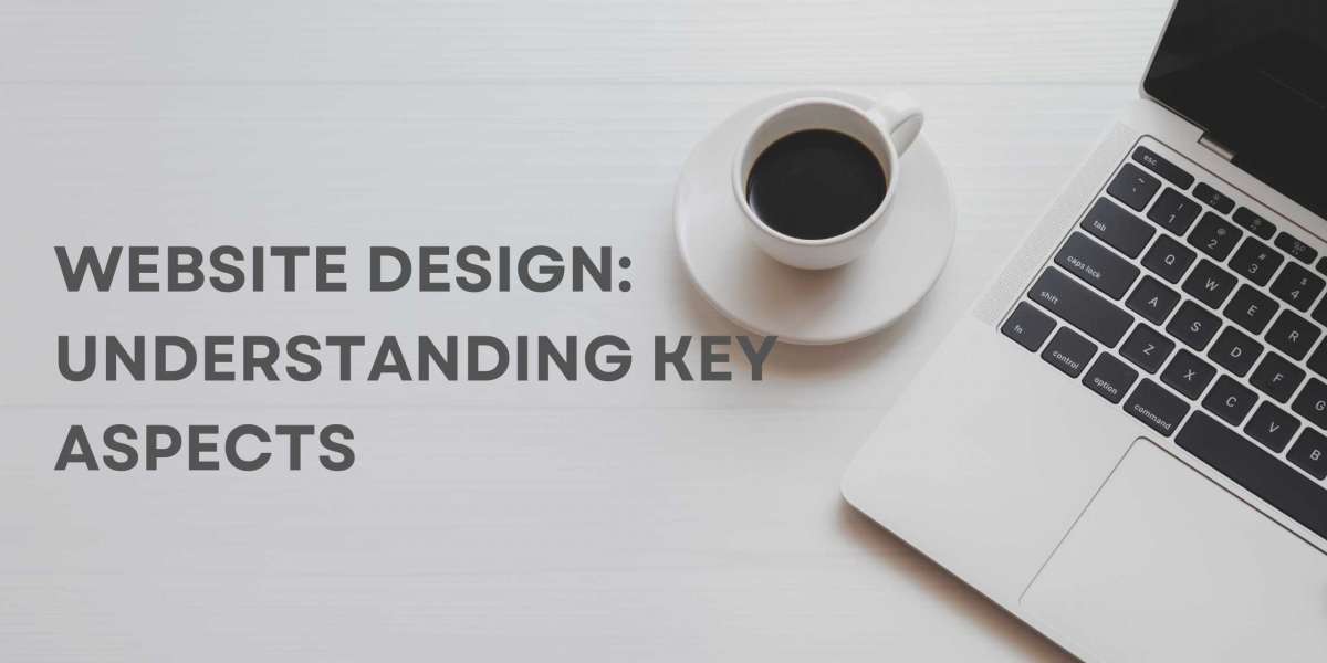 The Essential Guide to Website Design: Understanding Key Aspects