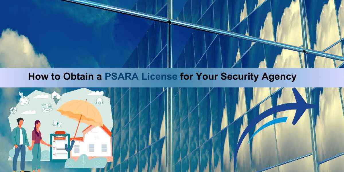 How to Obtain a PSARA License for Your Security Agency