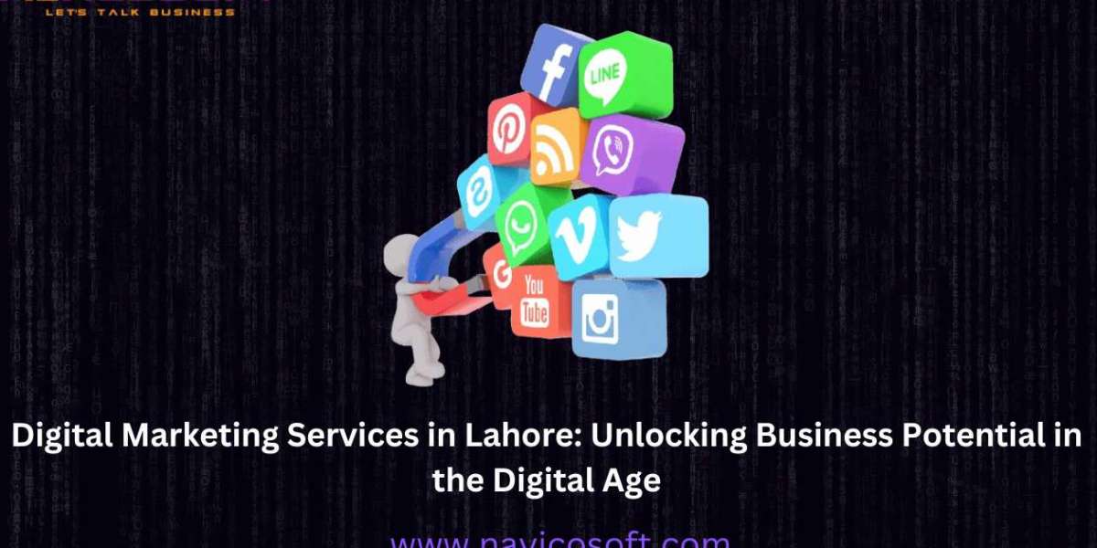 Digital Marketing Services in Lahore: Unlocking Business Potential in the Digital Age