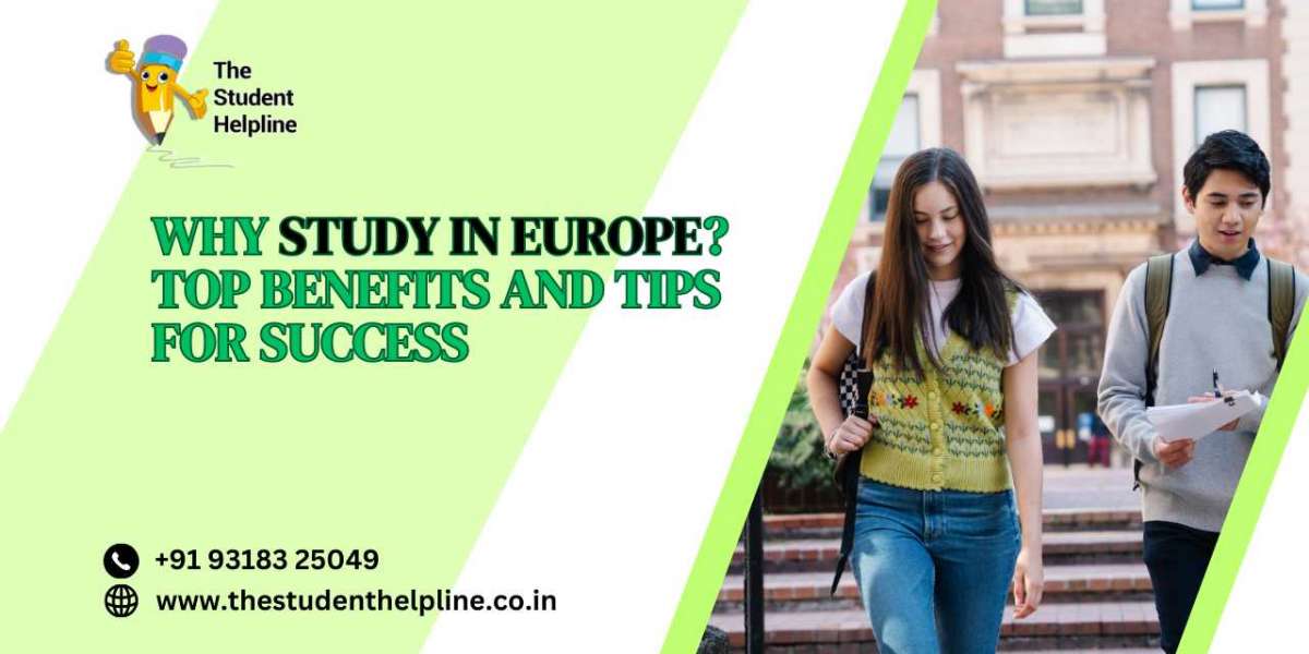 Why Study in Europe? Top Benefits and Tips for Success