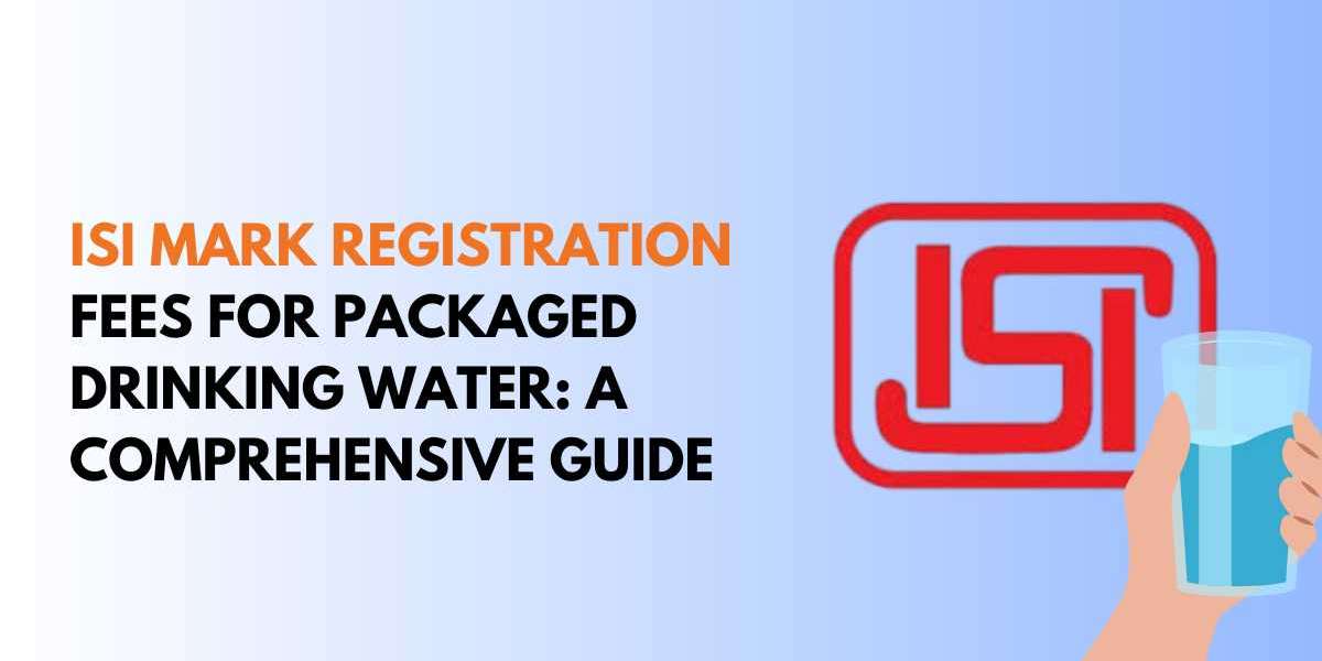 ISI Mark Registration Fees for Packaged Drinking Water: A Comprehensive Guide