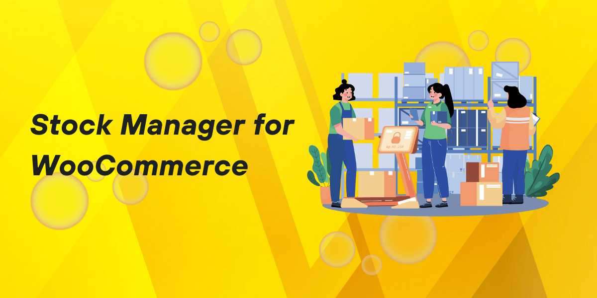 WooCommerce Stock Manager: Streamlining Your eCommerce Inventory