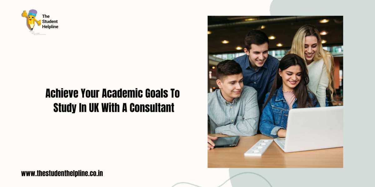 Achieve Your Academic Goals To Study In UK With A Consultant