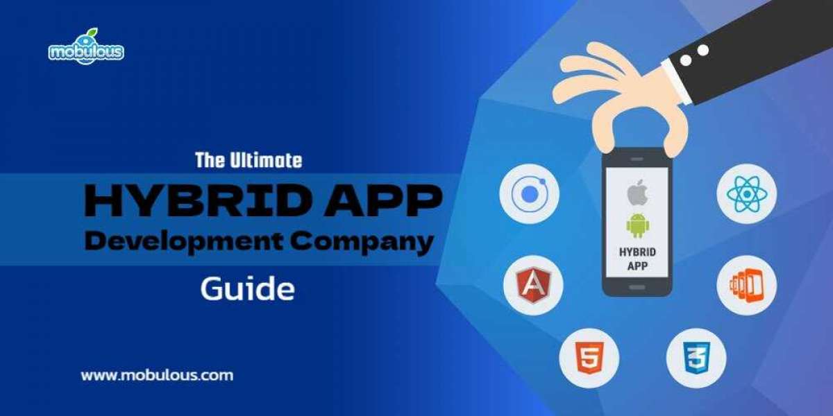 The Ultimate Hybrid App Development Company Guide