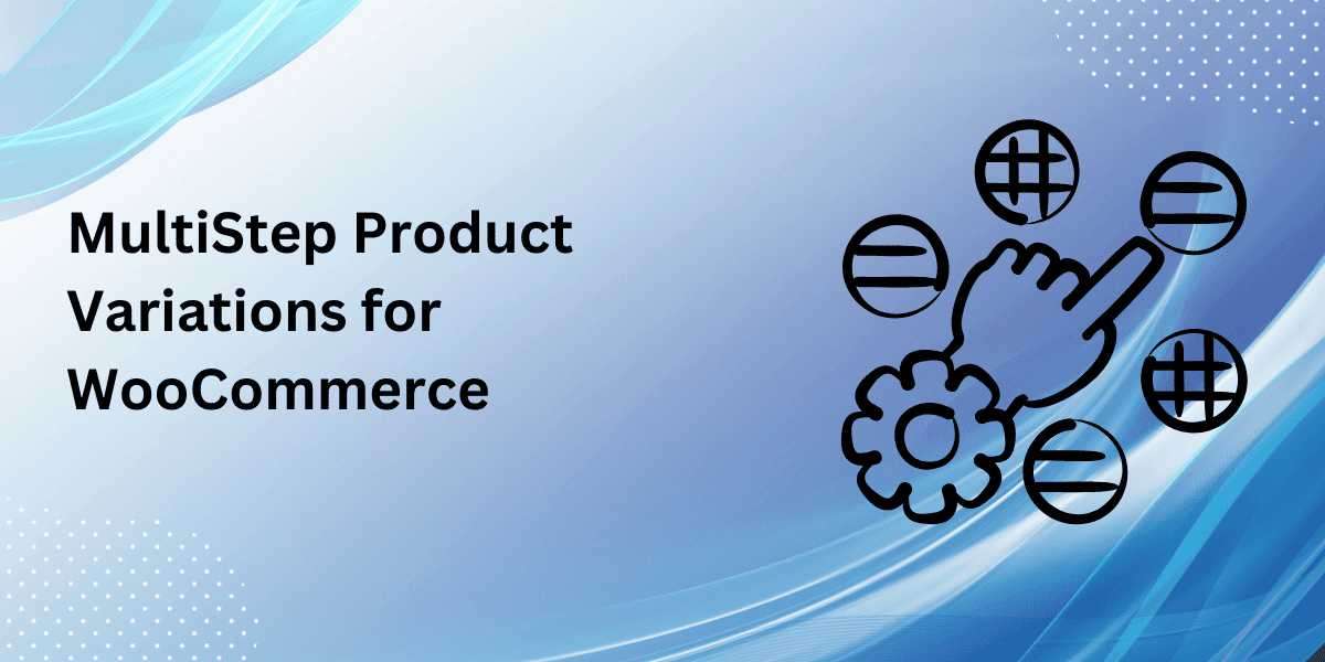 Maximize Your WooCommerce Sales with a Multistep Product Configurator