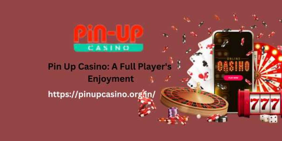 Pin Up Casino: A Full Player's Enjoyment