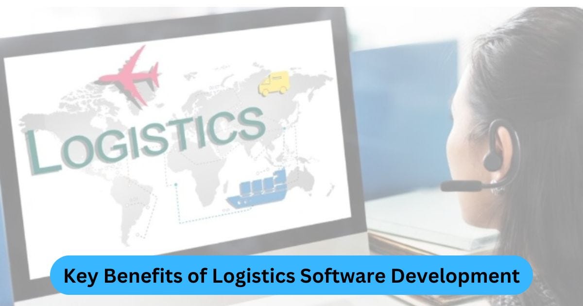 Key Benefits of Logistics Software Development