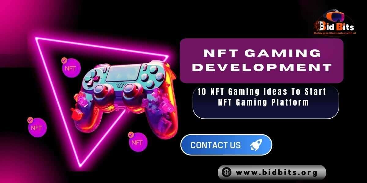 Start Your NFT Gaming Platform with These 10 Simple Ideas