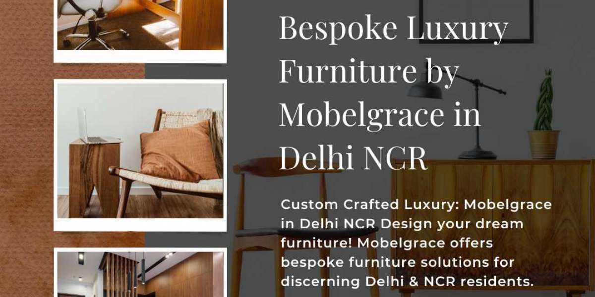 Mobelgrace: Luxury Home Furniture, Bespoke Designs, and Top Furniture Brands in Delhi NCR