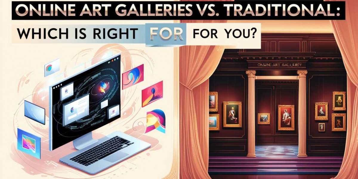 Online Art Galleries vs. Traditional: Which Is Right for You?