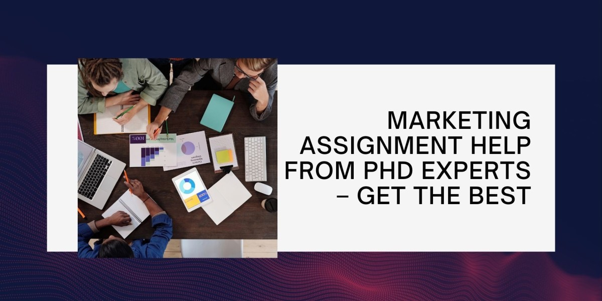 Marketing Assignment Help from PhD Experts – Get the Best