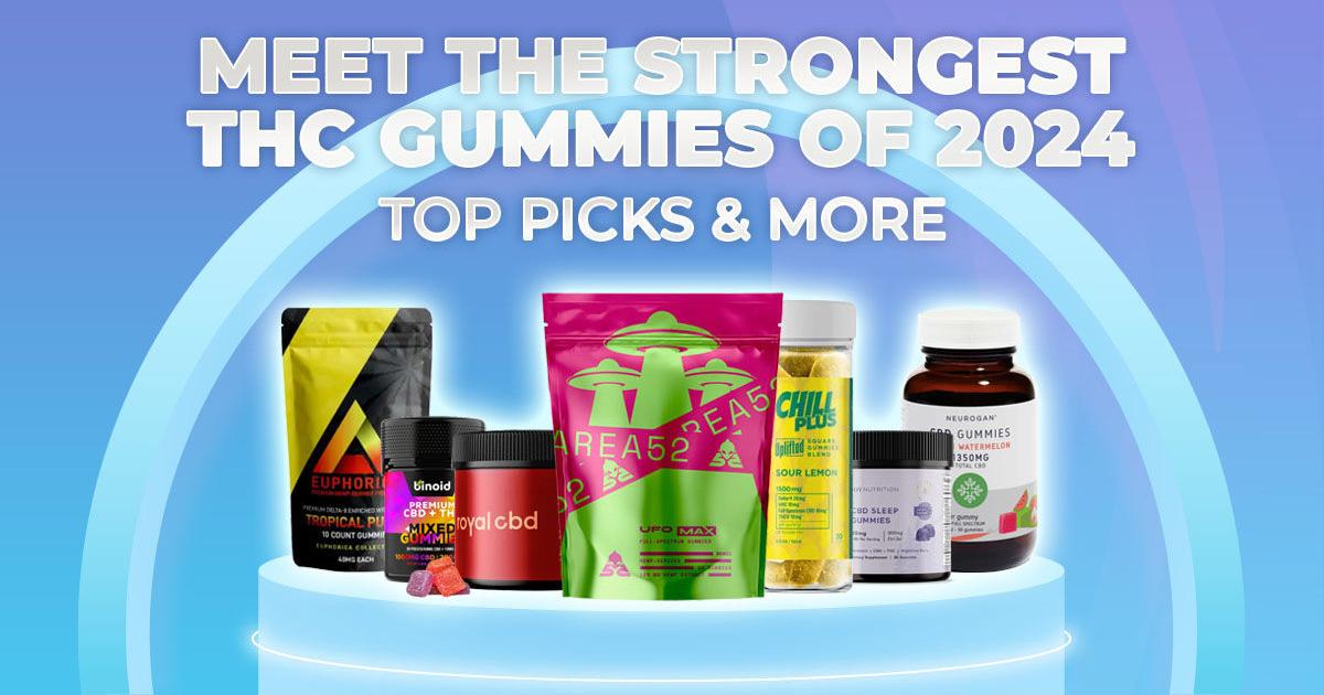 Meet the Strongest THC Gummies of 2024: Top Picks & More | Cannabis | lasvegasoptic.com