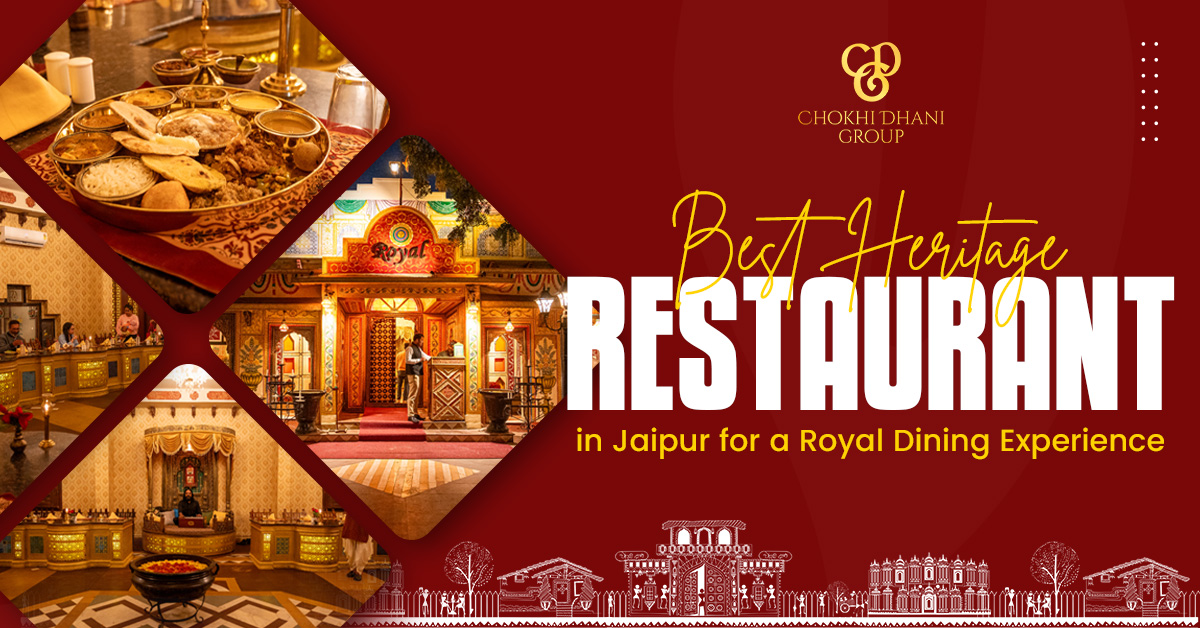 Best Heritage Restaurant in Jaipur for a Royal Dining Experience