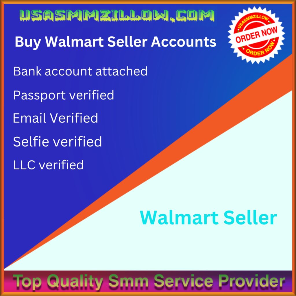 Buy Walmart Seller Accounts - Full Verified & LLC (Old-New)