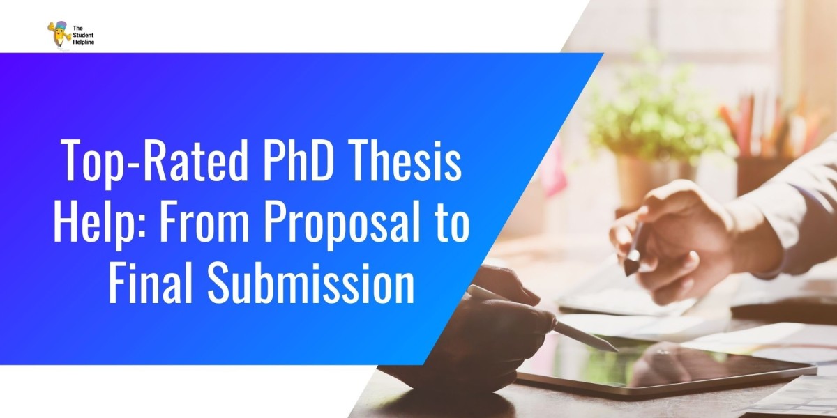 Top-Rated PhD Thesis Help: From Proposal to Final Submission