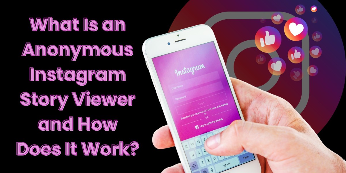 What Is an Anonymous Instagram Story Viewer and How Does It Work?