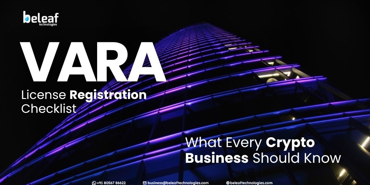 VARA License Registration Checklist: What Every Crypto Business Should Know
